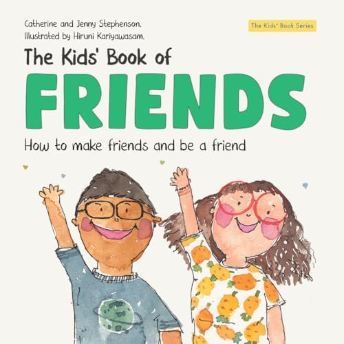 The Kids' Book of Friends. How to Make Friends and Be a Friend